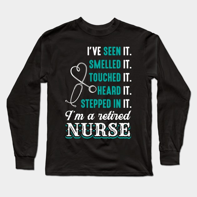 I've Seen It, Smelled It Touched It Heard It Stepped In It Long Sleeve T-Shirt by celeryprint